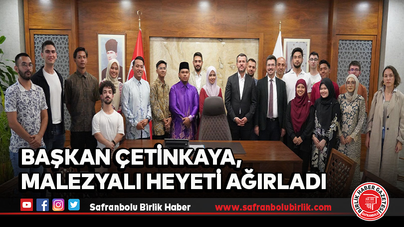 Başkan Çetinkaya, Malezyalı Heyeti Ağırladı