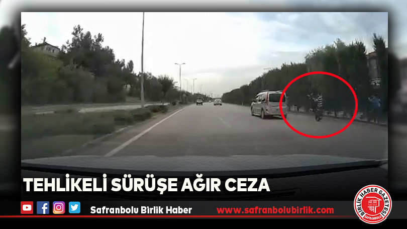 Tehlikeli Sürüşe Ağır Ceza