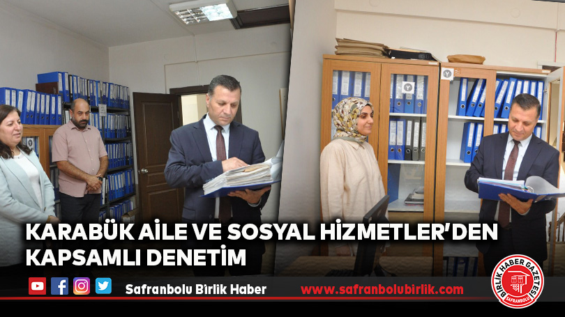 Karabük Aile ve Sosyal Hizmetler’den Kapsamlı Denetim