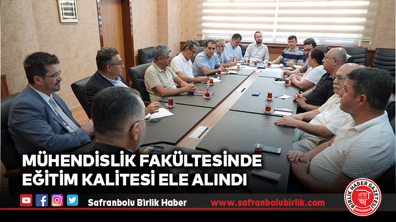 Mühendislik Fakültesinde Eğitim Kalitesi Ele Alındı