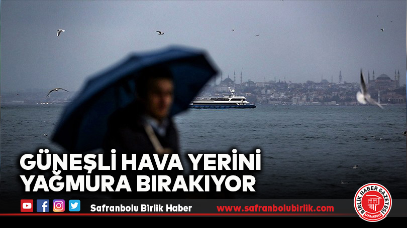 Güneşli Hava Yerini Yağmura Bırakıyor