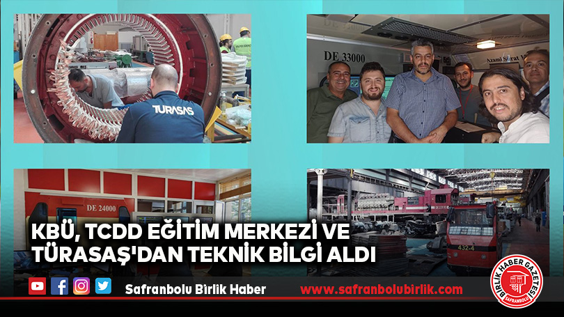 KBÜ, TCDD Eğitim Merkezi ve TÜRASAŞ’dan Teknik Bilgi Aldı