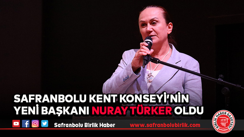 Safranbolu Kent Konseyi’nin Yeni Başkanı Nuray Türker Oldu