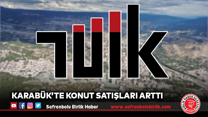Karabük’te Konut Satışları Arttı