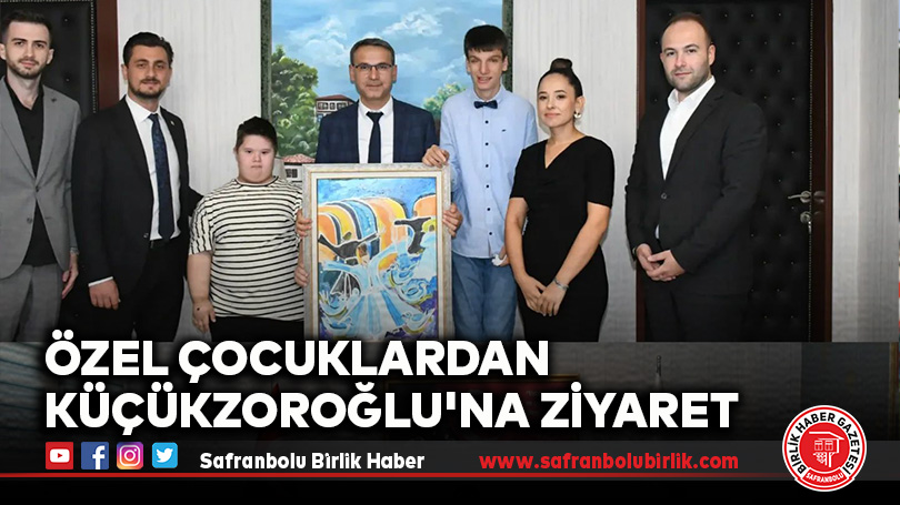 Özel Çocuklardan Küçükzoroğlu’na Ziyaret