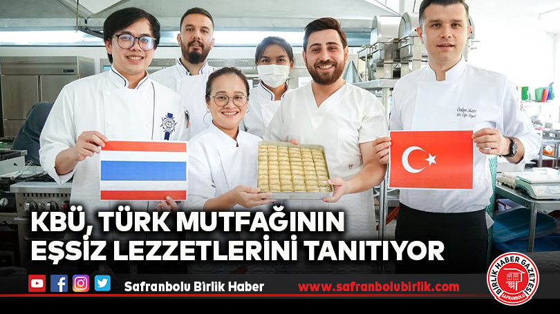 KBÜ, Türk Mutfağının Eşsiz Lezzetlerini Tanıtıyor