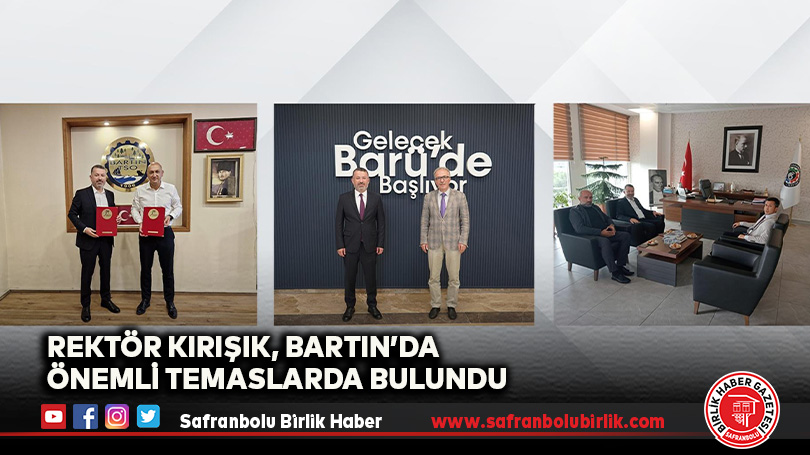 Rektör Kırışık, Bartın’da Önemli Temaslarda Bulundu