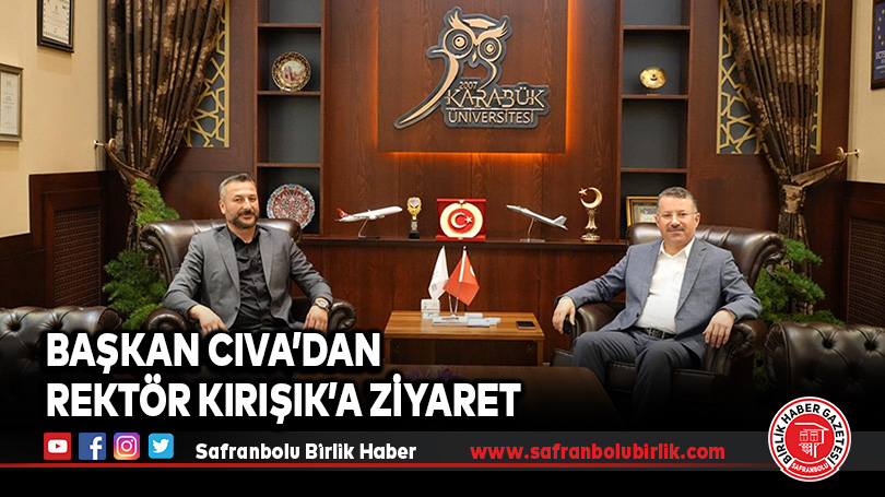 Başkan Cıva’dan Rektör Kırışık’a Ziyaret