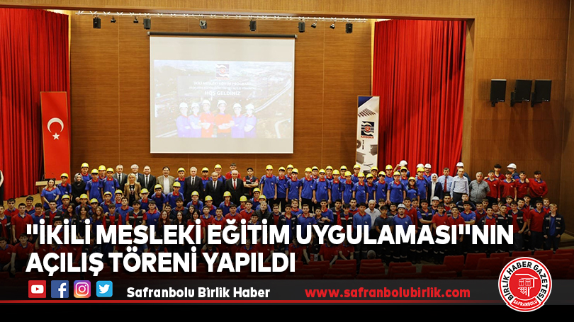 “İkili Mesleki Eğitim Uygulaması”nın Açılış Töreni Yapıldı