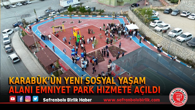 Karabük’ün Yeni Sosyal Yaşam Alanı Emniyet Park Hizmete Açıldı
