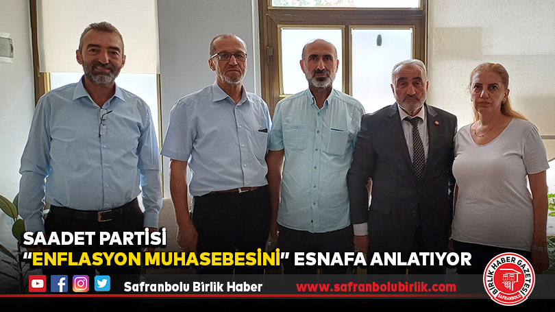 Saadet Partisi “Enflasyon Muhasebesini” Esnafa Anlatıyor