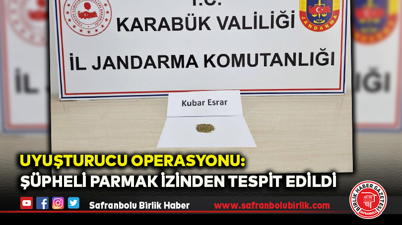 Uyuşturucu Operasyonu: Şüpheli Parmak İzinden Tespit Edildi