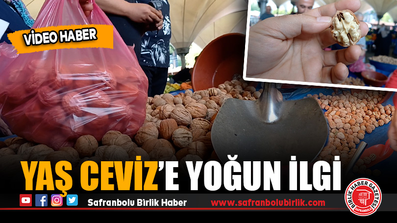 Safranbolu’da Yaş Ceviz Tezgahına yoğun ilgi