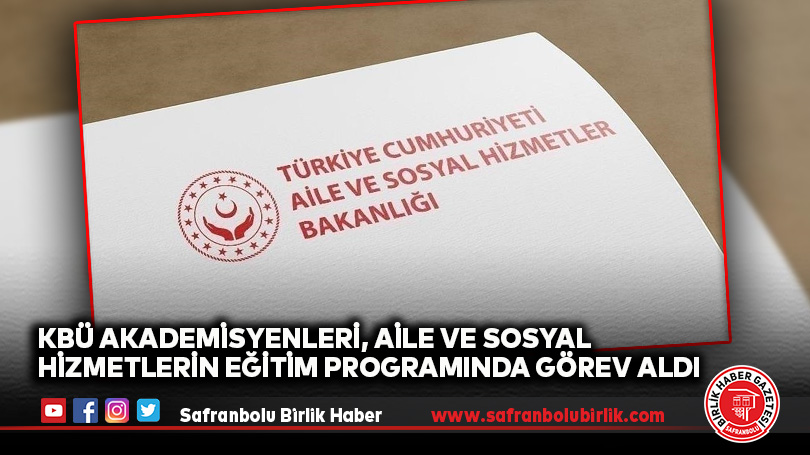KBÜ Akademisyenleri, Aile ve Sosyal Hizmetlerin Eğitim Programında Görev Aldı