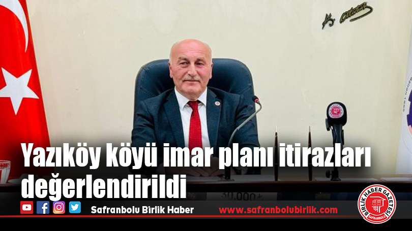 Yazıköy köyü imar planı itirazları değerlendirildi