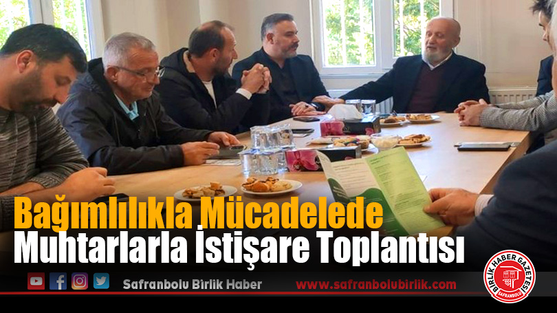 Bağımlılıkla Mücadelede Muhtarlarla İstişare Toplantısı
