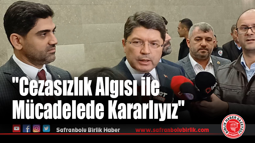 Adalet Bakanı Yılmaz Tunç’tan 9. Yargı Paketi ve Cezasızlık Algısı Üzerine Açıklamalar