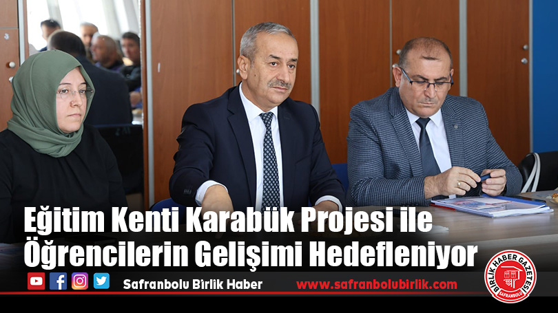 Eğitim Kenti Karabük Projesi ile Öğrencilerin Gelişimi Hedefleniyor