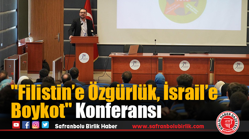 “Filistin’e Özgürlük, İsrail’e Boykot” Konferansı