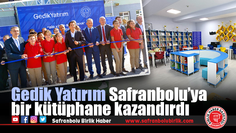 Gedik Yatırım Safranbolu’ya bir kütüphane kazandırdı