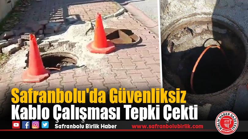 Safranbolu’da Güvenliksiz Kablo Çalışması Tepki Topladı