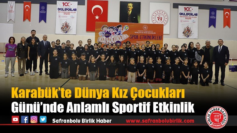 Karabük’te Dünya Kız Çocukları Günü’nde Anlamlı Sportif Etkinlik