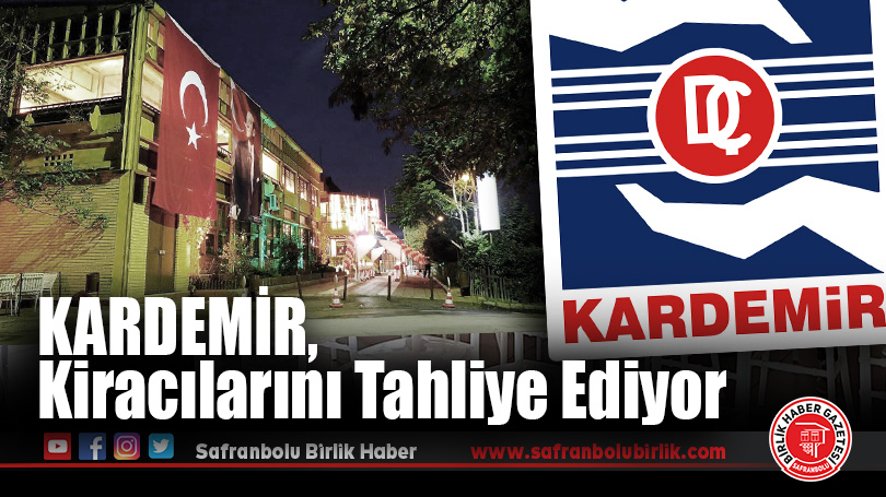 KARDEMİR Kiracılarının Tahliyesi İçin Tebligat Gönderdi