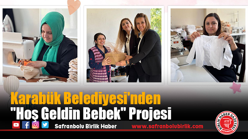 Karabük Belediyesi’nden “Hoş Geldin Bebek” Projesi