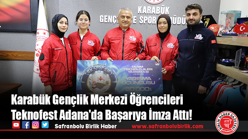 Karabük Gençlik Merkezi Öğrencileri Teknofest Adana’da Başarıya İmza Attı!