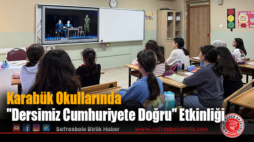 Karabük Okullarında “Dersimiz Cumhuriyete Doğru” Etkinliği