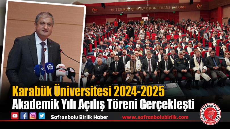 Karabük Üniversitesi 2024-2025 Akademik Yılı Açılış Töreni Gerçekleşti