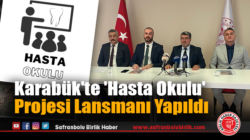 Karabük Ağız ve Diş Sağlığı Eğitim ve Araştırma Hastanesi’nden Hasta Okulu Projesi