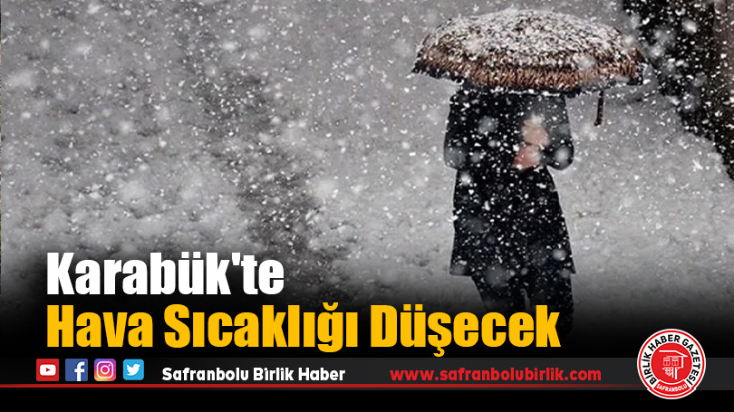 Karabük’te Hava Sıcaklığı Düşecek