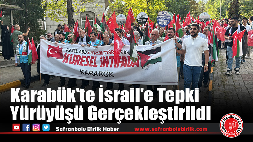 Karabük’te İsrail’e Tepki Yürüyüşü Gerçekleştirildi