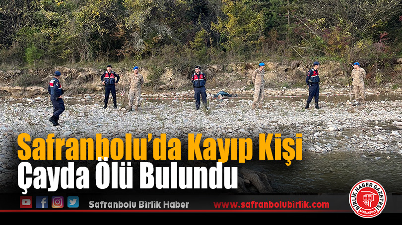 Safranbolu’da Kayıp Kişi Çayda Ölü Bulundu