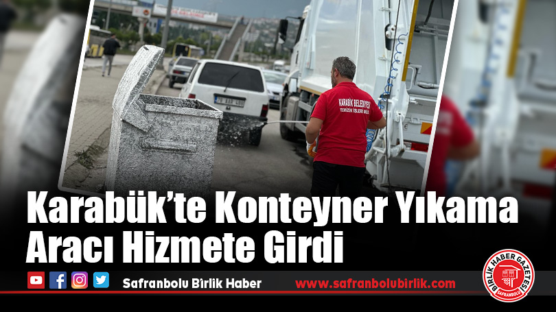 Karabük’te Konteyner Yıkama Aracı Hizmete Girdi