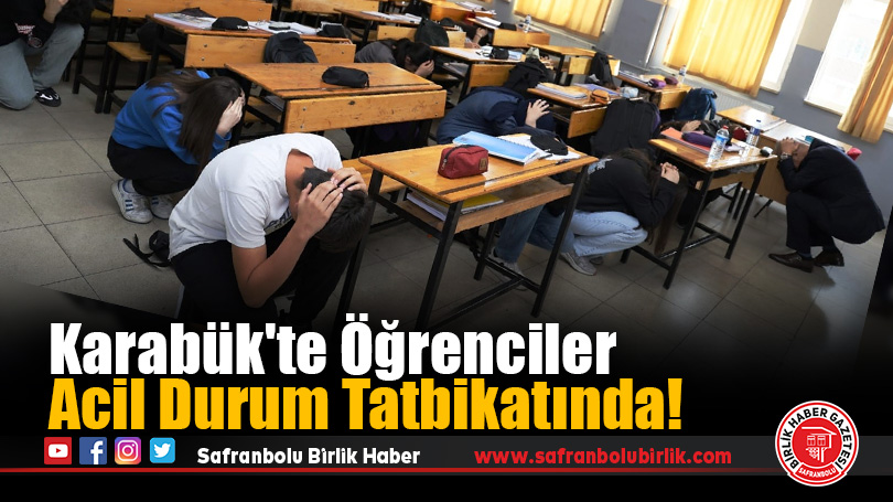 Karabük’te Öğrenciler Acil Durum Tatbikatında!