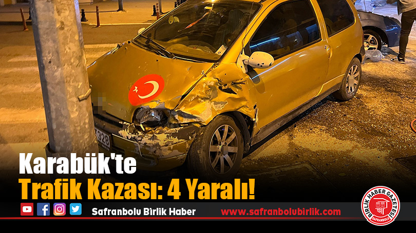 Karabük’te Trafik Kazası: 4 Yaralı!