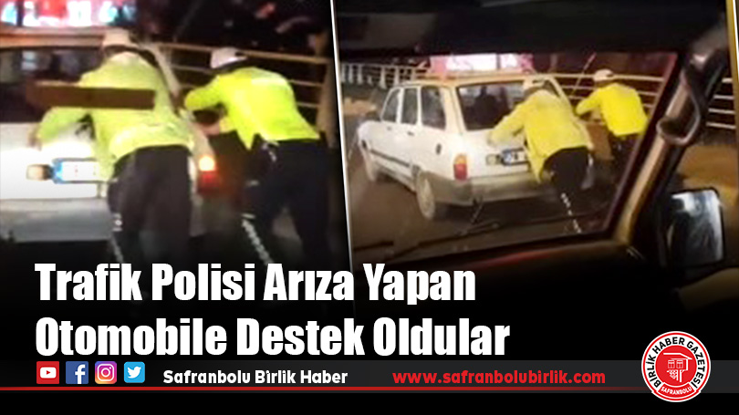 Karabük’te Yardımsever Trafik Polisleri, Sürücüyü Yolda Bırakmadı