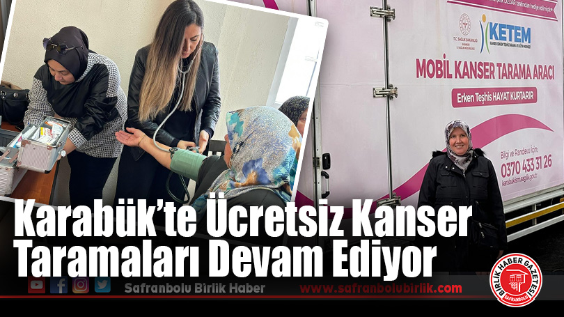 Karabük’te Ücretsiz Kanser Taramaları Devam Ediyor