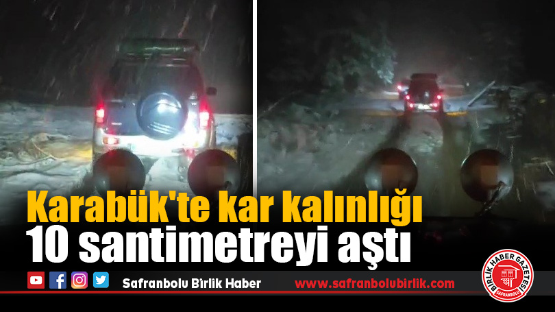 Karabük’te kar kalınlığı 10 santimetreyi aştı