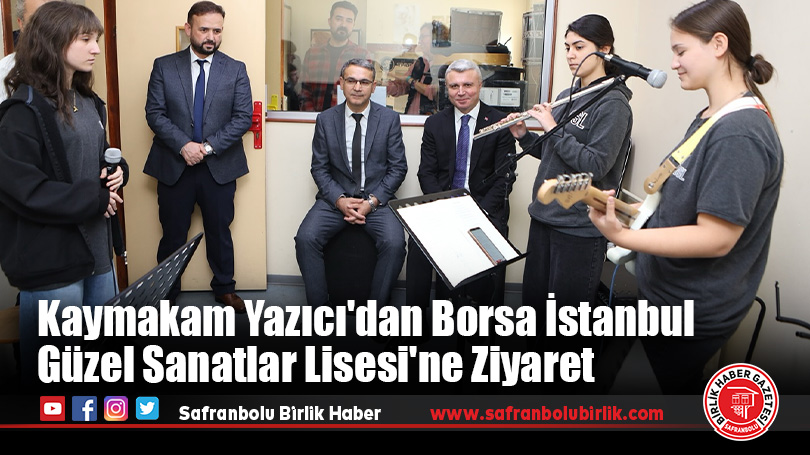Kaymakam Yazıcı’dan Borsa İstanbul Güzel Sanatlar Lisesi’ne Ziyaret