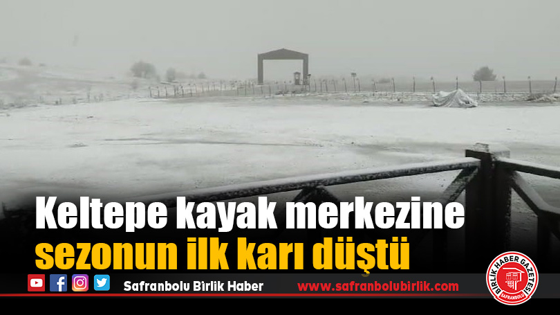 Keltepe kayak merkezi sezonun ilk karı düştü