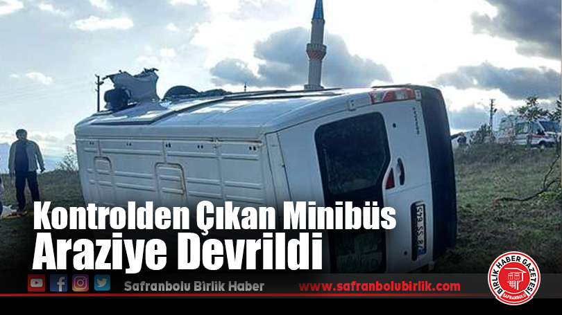 Kontrolden Çıkan Minibüs Araziye Devrildi