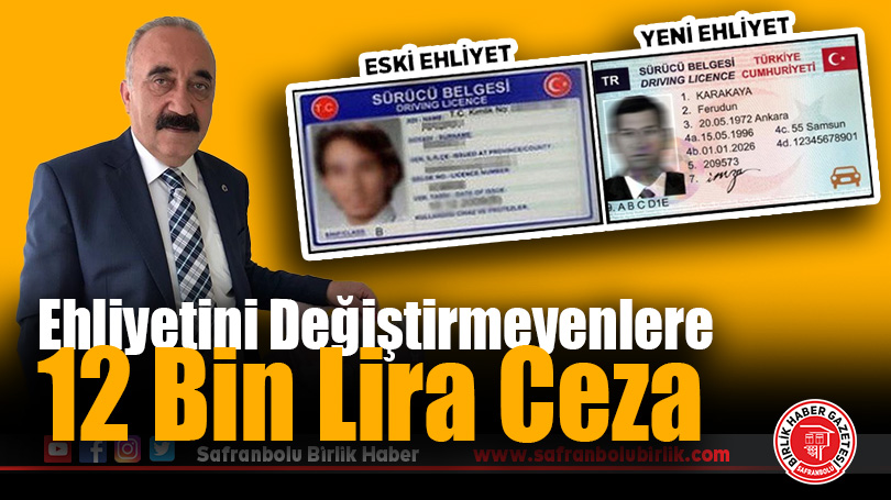 Ehliyetini Değiştirmeyenlere 12 Bin Lira Ceza