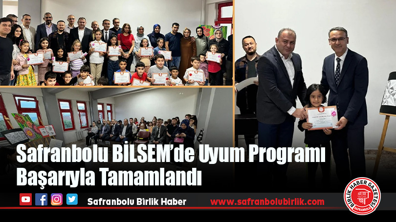 Safranbolu BİLSEM’de Uyum Programı Başarıyla Tamamlandı