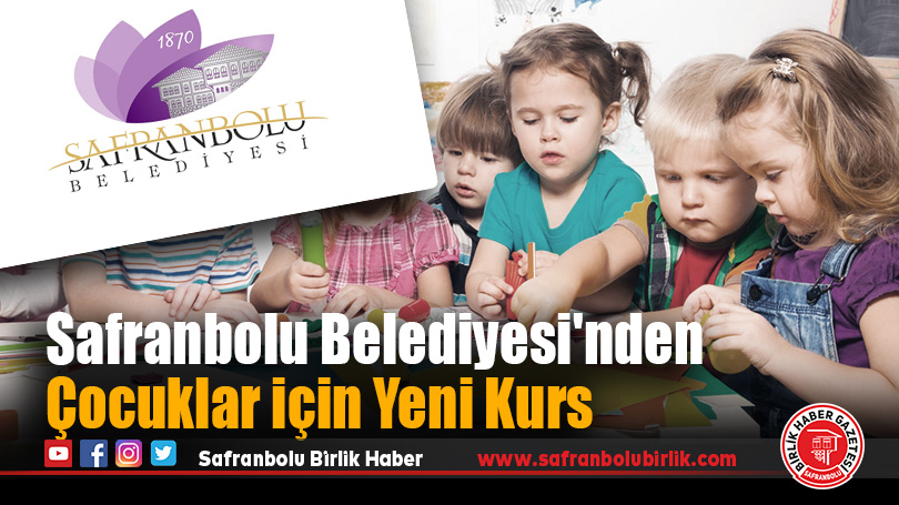 Safranbolu Belediyesi’nden Çocuklar için Yeni Kurs