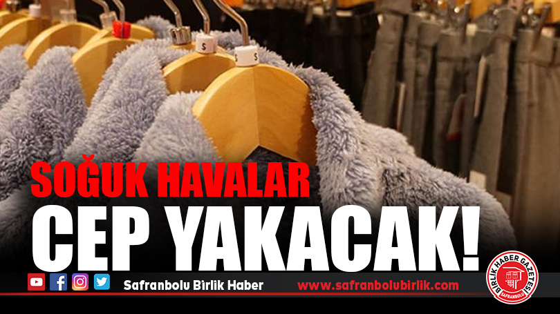 Soğuk Havalar Cep Yakacak!
