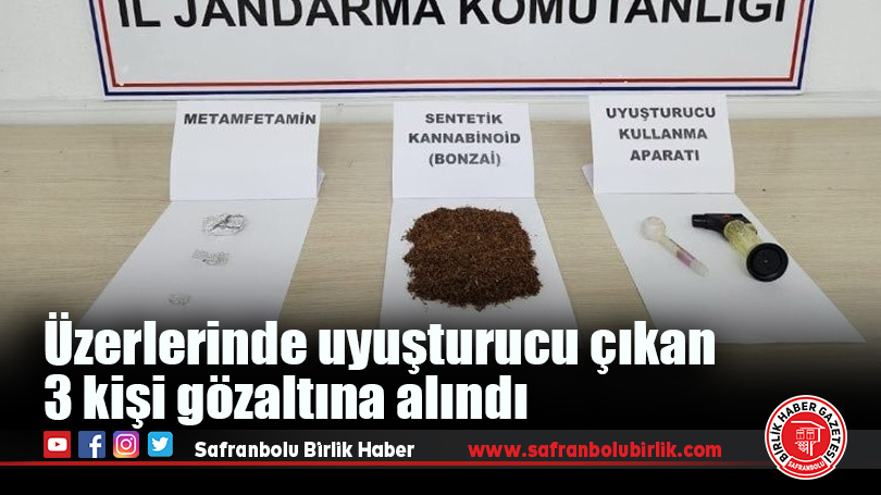 Üzerlerinde uyuşturucu çıkan 3 kişi gözaltına alındı