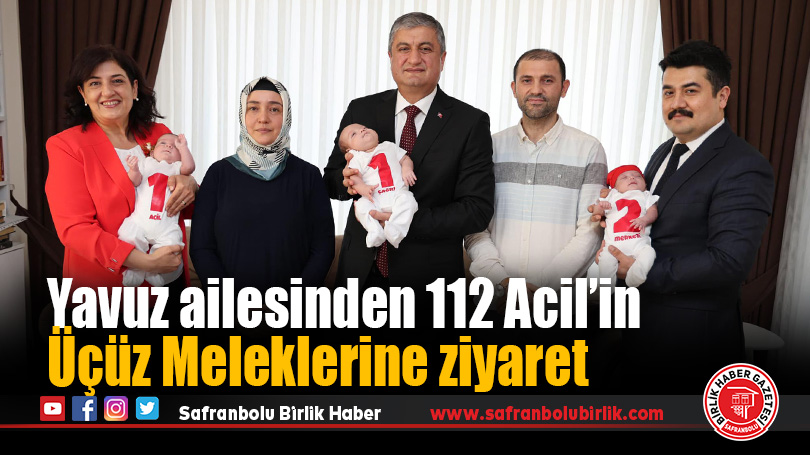 Yavuz ailesinden 112 Acil’in Üçüz Meleklerine ziyaret